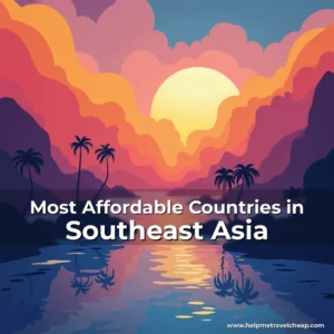 Read more about the article Most Affordable Countries in Southeast Asia